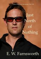   Just North of Nothing