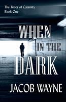   When in the Dark