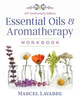   Essential Oils and Aromatherapy Workbook