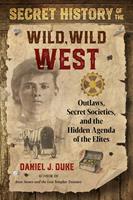   Secret History of the Wild, Wild West