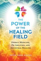   The Power of the Healing Field