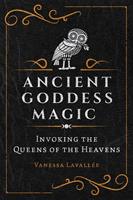   Ancient Goddess Magic