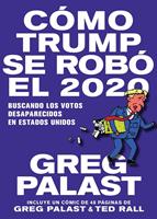   Cómo Trump se Robó 2020