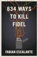   634 Ways to Kill Fidel