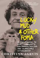   Lucky Mud & Other Foma
