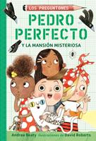 Pedro perfecto y la Mansión Misteriosa (Los Preguntones 3)