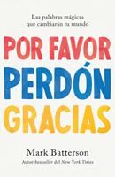   Por favor, perdón, gracias
