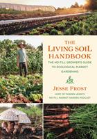   The Living Soil Handbook