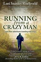 Running from a Crazy Man (and Other Adventures Traveling with Jesus)