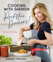   Cooking with Shereen&mdash;Rockstar Dinners!