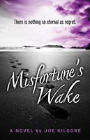   Misfortune’s Wake