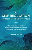   The Self-Regulation Handbook for Teens and Young Adults