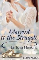   Married to the Struggle