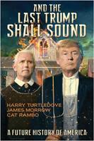   And the Last Trump Shall Sound