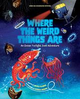   Where the Weird Things Are
