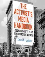   The Activist's Media Handbook