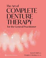   The Art of Complete Denture Therapy for the General Practitioner