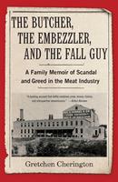  The Butcher, the Embezzler, and the Fall Guy