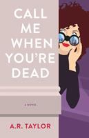   Call Me When You're Dead