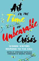   Art&nbsp;in the Time of Unbearable Crisis