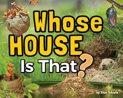   Whose House Is That?