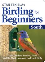   Stan Tekiela’s Birding for Beginners: South