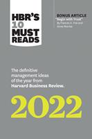   HBR's 10 Must Reads 2022: The Definitive Management Ideas of the Year from Harvard Business Review (with bonus article "Begin with Trust" by Frances X. Frei and Anne Morriss)