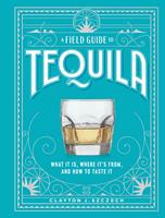   A Field Guide to Tequila