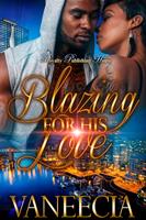   Blazing for His Love