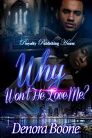   Why Won't He Love Me?