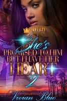   She's Promised to Him, But I Have Her Heart 2
