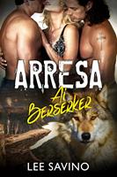  Arresa ai Berserker