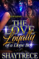   The Love and Loyalty of a Dope Boy