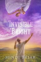   The Invisible Bright