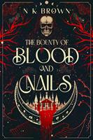   The Bounty of Blood and Nails