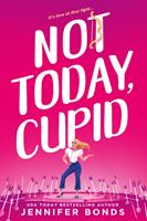  Not Today, Cupid