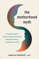   The Motherhood Myth