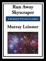   The Runaway Skyscraper