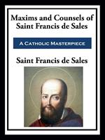 Maxims and Counsels of Saint Francis de Sales