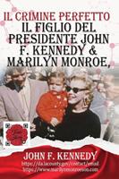 Il Figlio Del Presidente John F. Kennedy & Marilyn Monroe, Secondo Le Sue Parole