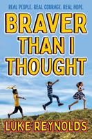   Braver than I Thought