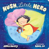   Hush, Little Hero
