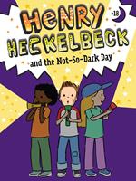   Henry Heckelbeck and the Not-So-Dark Day
