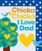  Chicka Chicka I Love Dad