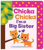 Chicka Chicka I'm a Big Sister
