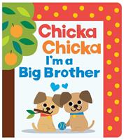   Chicka Chicka I'm a Big Brother