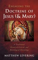 Engaging the Doctrine of Jesus (and Mary)