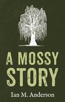   A Mossy Story
