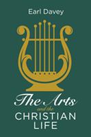   The Arts and the Christian Life