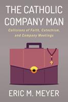   The Catholic Company Man